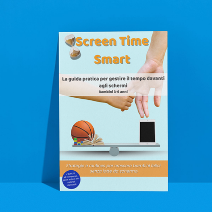 Screen Time Smart_La guida pratica per gestire il tempo davanti gli schermi_Bambini 3-6 anni